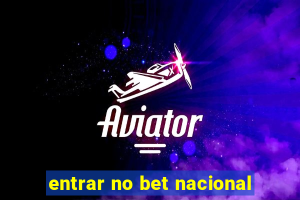 entrar no bet nacional