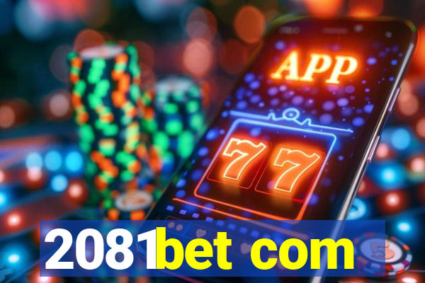 2081bet com