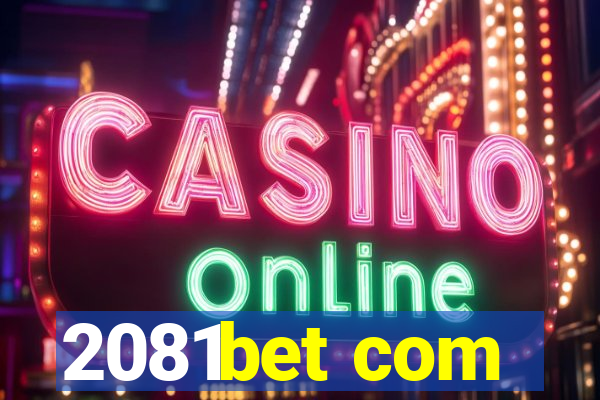 2081bet com