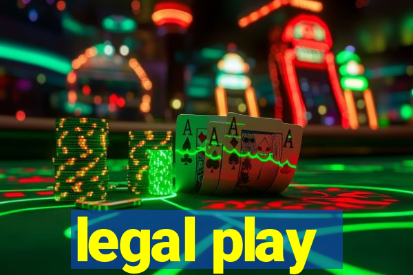 legal play