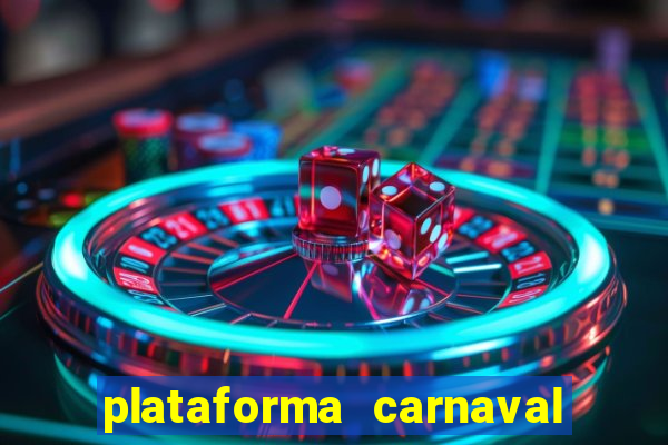 plataforma carnaval 777 bet