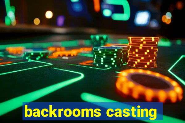 backrooms casting