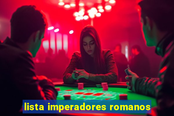 lista imperadores romanos