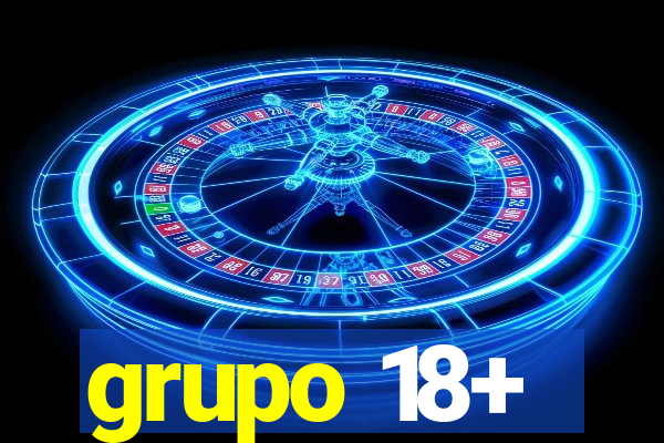 grupo 18+