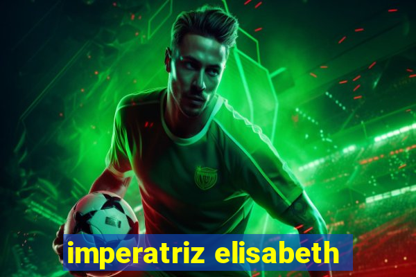 imperatriz elisabeth