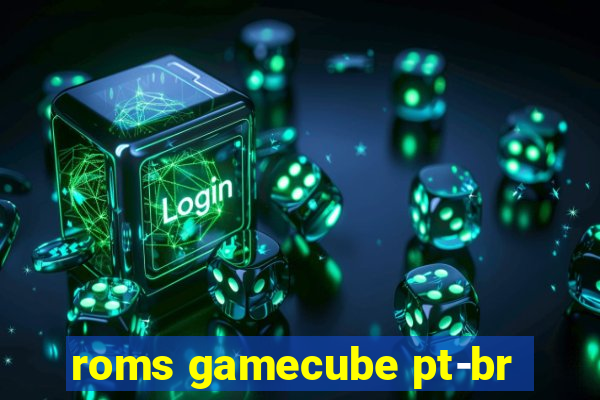 roms gamecube pt-br