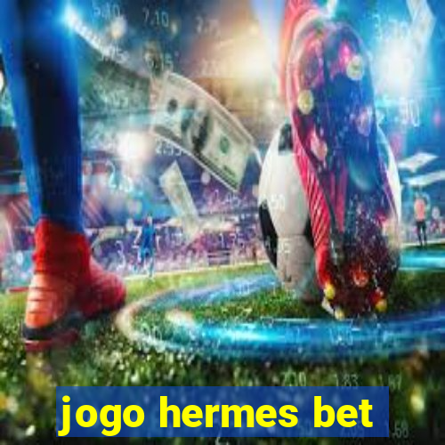 jogo hermes bet