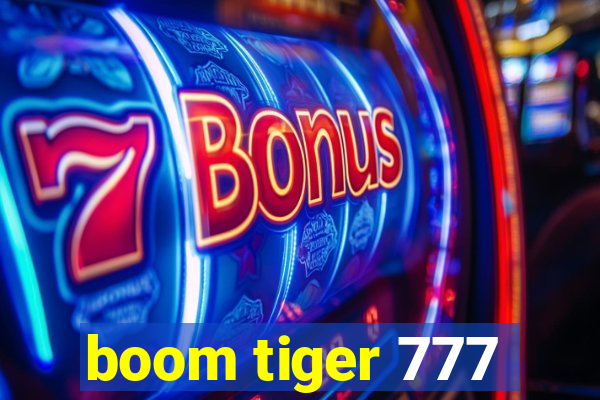 boom tiger 777