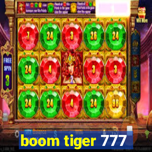 boom tiger 777