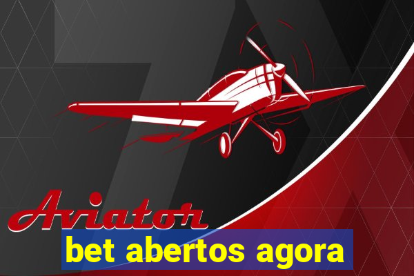 bet abertos agora