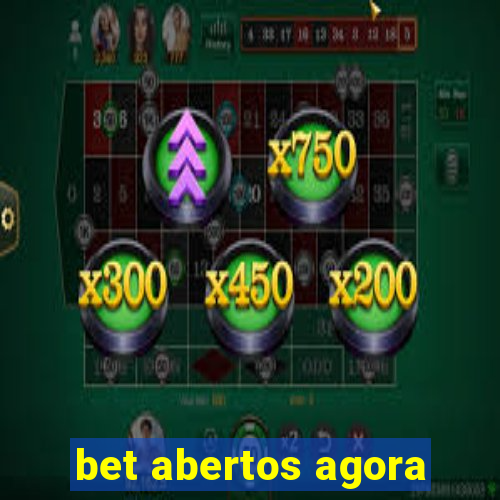 bet abertos agora