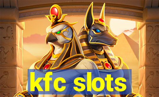 kfc slots