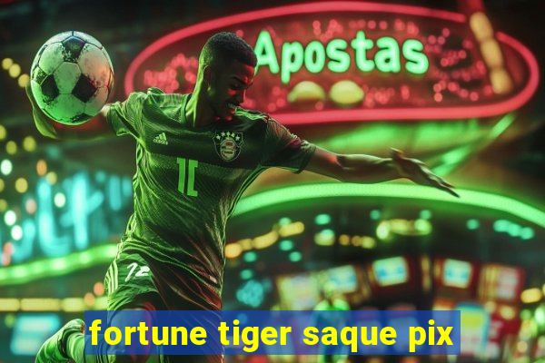 fortune tiger saque pix