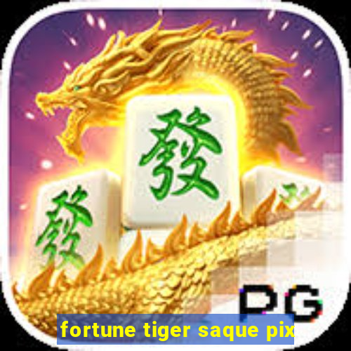 fortune tiger saque pix