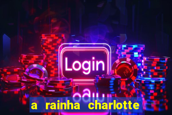 a rainha charlotte era negra