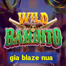 gia blaze nua