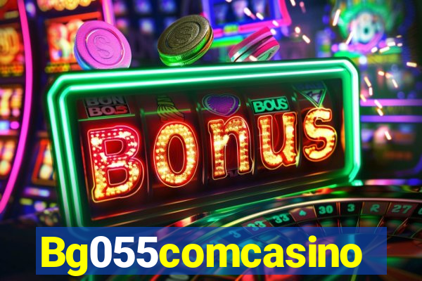 Bg055comcasino