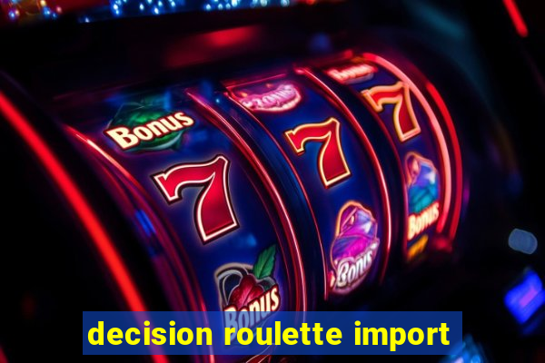 decision roulette import