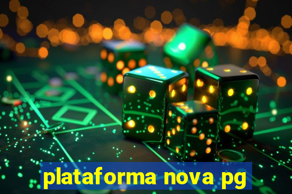 plataforma nova pg