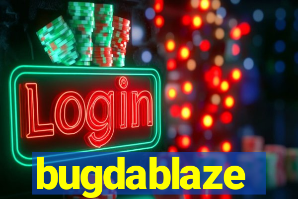 bugdablaze