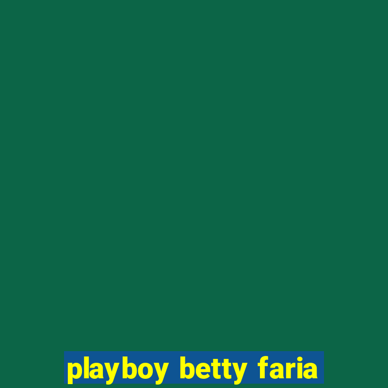 playboy betty faria