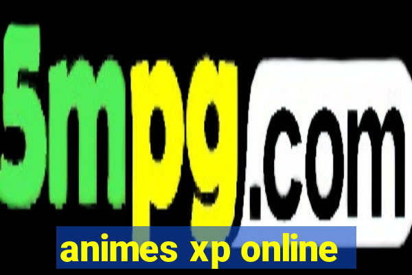 animes xp online