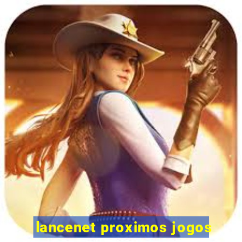 lancenet proximos jogos