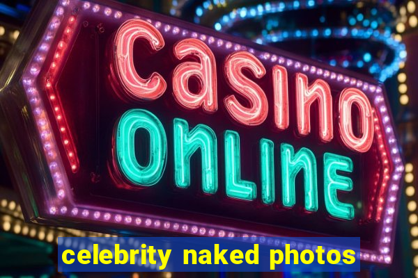 celebrity naked photos