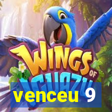 venceu 9