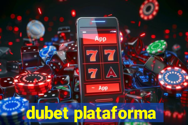 dubet plataforma