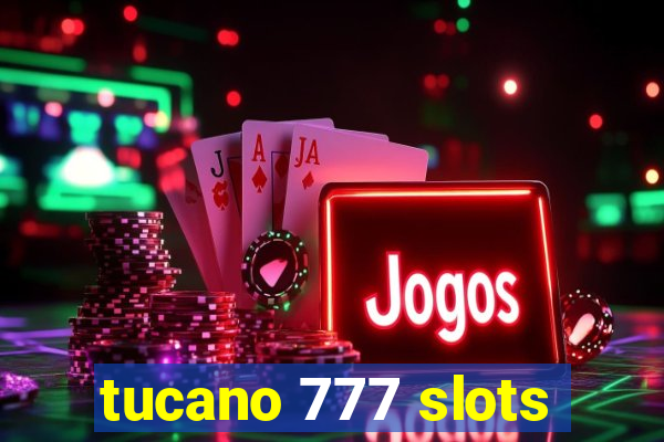 tucano 777 slots