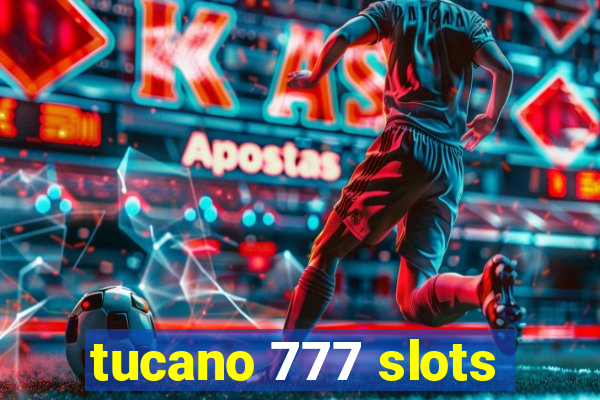 tucano 777 slots