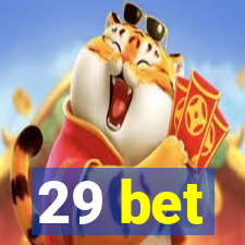 29 bet