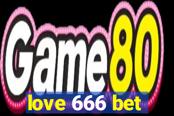 love 666 bet