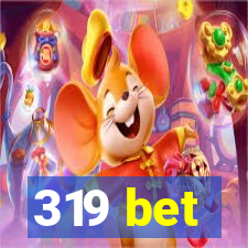 319 bet