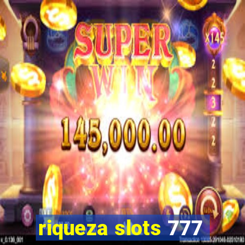 riqueza slots 777