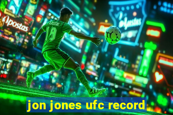 jon jones ufc record