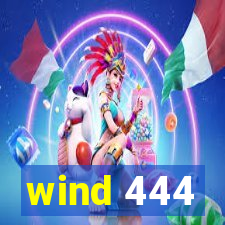 wind 444