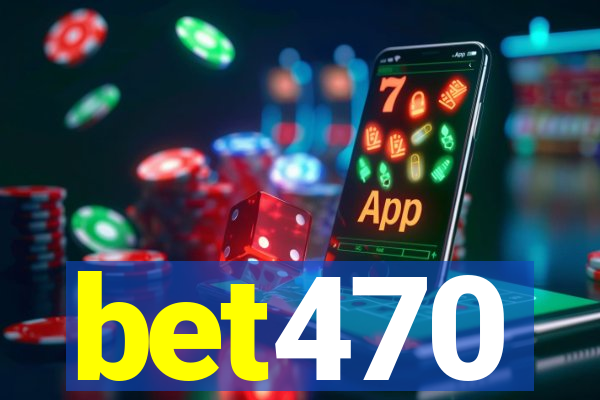 bet470