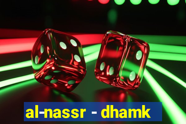 al-nassr - dhamk