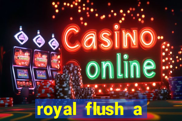 royal flush a maior jogada do poker