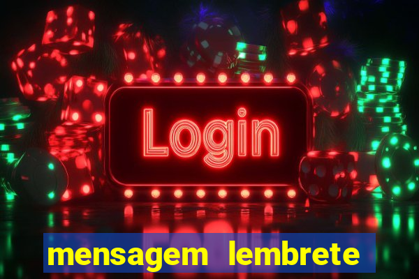 mensagem lembrete de vencimento para cliente