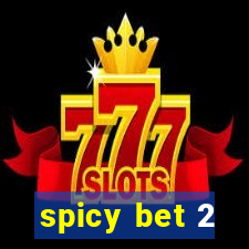 spicy bet 2