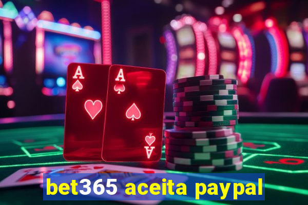 bet365 aceita paypal