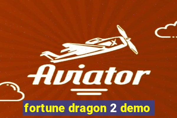 fortune dragon 2 demo