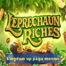 kingdom up paga mesmo