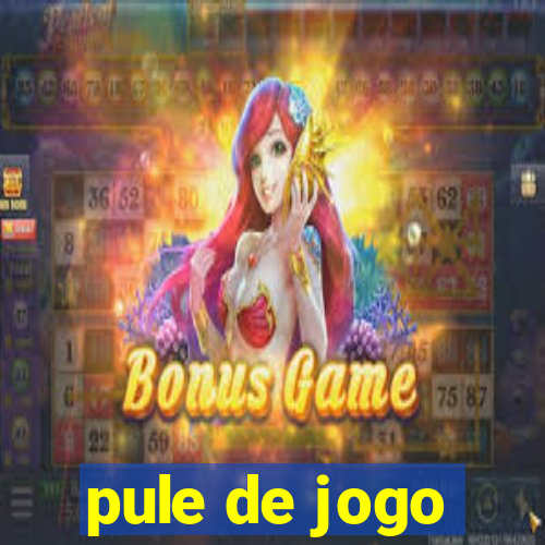 pule de jogo