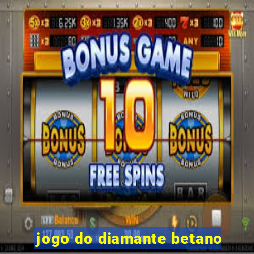 jogo do diamante betano