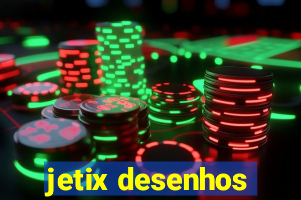 jetix desenhos