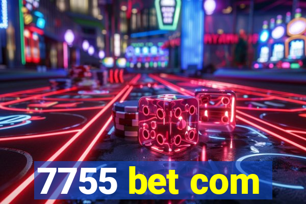 7755 bet com